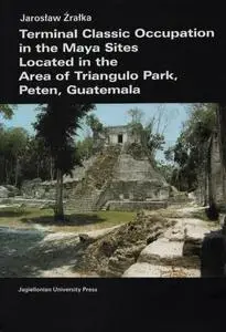 Terminal classic occupation in the Maya sites located in the area of Triangulo Park, Peten, Guatemala