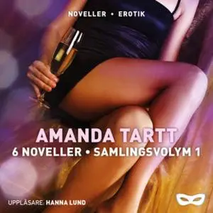 «Amanda Tartt 6 noveller samlingsvolym» by Amanda Tartt
