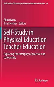 Self-Study in Physical Education Teacher Education: Exploring the interplay of practice and scholarship