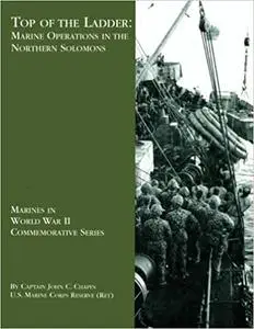 Top Of The Ladder: Marine Operations in the Northern Solomons