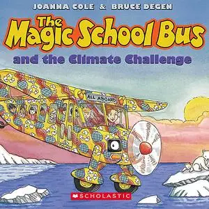 «Magic School Bus: Climate Challenge» by Bruce Degen, Joanna Cole