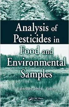 Analysis of Pesticides in Food and Environmental Samples by Jose L. Tadeo