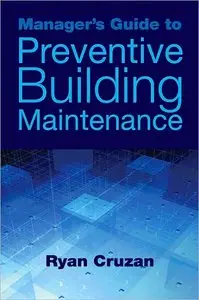 Manager's Guide to Preventive Building Maintenance