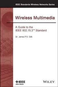 Wireless Multimedia: A Guide to the IEEE 802.15.3 Standard 