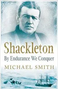 Shackleton: By Endurance We Conquer