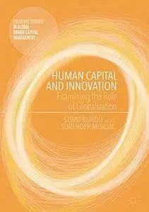 Human Capital and Innovation: Examining the Role of Globalization (repost)