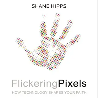 «Flickering Pixels» by Shane Hipps