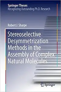 Stereoselective Desymmetrization Methods in the Assembly of Complex Natural Molecules (Repost)