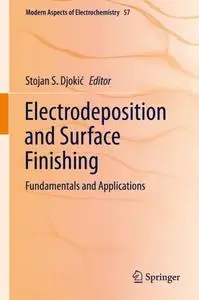 Electrodeposition and Surface Finishing: Fundamentals and Applications (Repost)