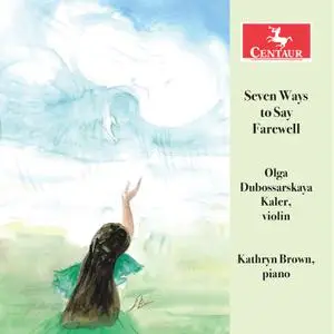 Olga Dubossarskaya Kaler & Kathryn Brown - Seven Ways to Say Farewell (2022)