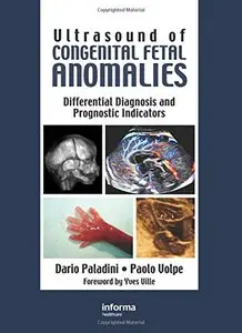 Ultrasound of Congenital Fetal Anomalies: Differential Diagnosis and Prognostic Indicators, 1 edition