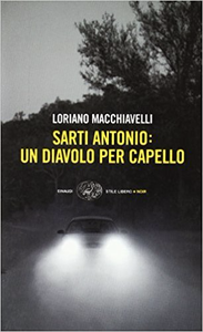 Sarti Antonio: un diavolo per capello - Loriano Macchiavelli