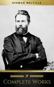 «Herman Melville: The Complete works (Golden Deer Classics)» by Golden Deer Classics, Herman Melville