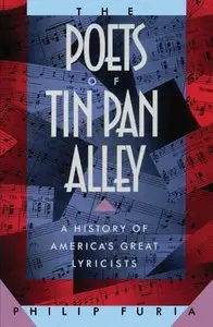 The Poets of Tin Pan Alley: A History of America's Great Lyricists