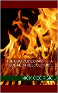 The BBQ Codex Part 1 - A Global Barbecue Guide