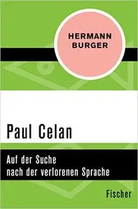 Paul Celan: Auf der Suche nach der verlorenen Sprache