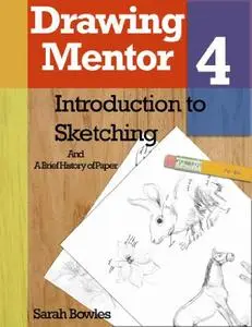 Drawing Mentor 4, What is Sketching and A Brief History of Paper