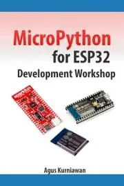 MicroPython for ESP32 Development Workshop [Repost]