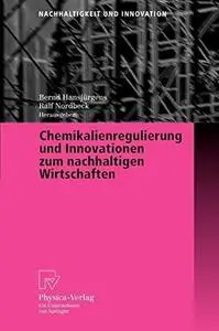 Chemikalienregulierung und Innovationen zum nachhaltigen Wirtschaften (Nachhaltigkeit und Innovation)