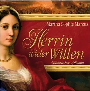 Martha Sophie Marcus - Herrin wider Willen