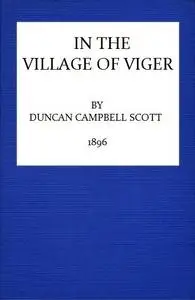 «In the Village of Viger» by Duncan Campbell Scott