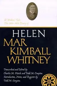 A Widow's Tale: The 1884-1896 Diary of Helen Mar Kimball Whitney (repost)
