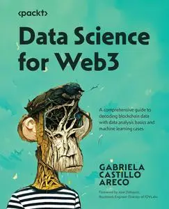 Data Science for Web3: A comprehensive guide to decoding blockchain data with data analysis basics