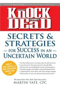 Knock 'em Dead - Secrets and Strategies for Success in an Uncertain World
