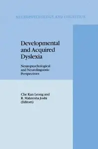 Developmental and Acquired Dyslexia: Neuropsychological and Neurolinguistic Perspectives