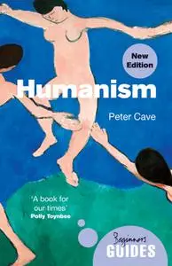 Humanism: A Beginner's Guide (Beginner's Guides), New Edition