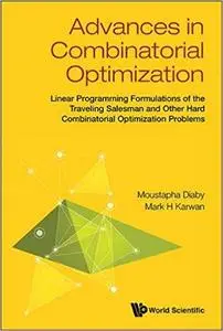 Advances In Combinatorial Optimization: Linear Programming Formulations Of The Traveling Salesman And Other Hard Combina