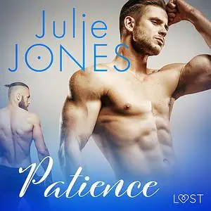 «Patience - erotic short story» by Julie Jones