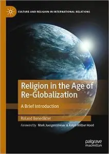 Religion in the Age of Re-Globalization: A Brief Introduction