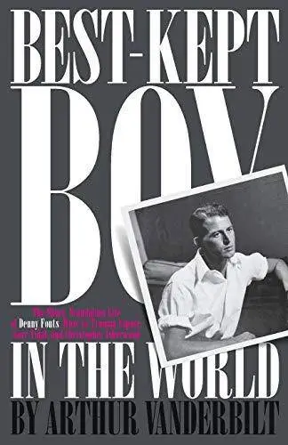 The Best-Kept Boy in the World: The Life and Loves of Denny Fouts