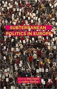 Subterranean Politics in Europe