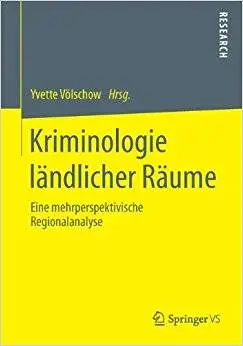 Kriminologie ländlicher Räume: Eine mehrperspektivische Regionalanalyse (Repost)
