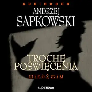 «Trochę poświęcenia» by Andrzej Sapkowski