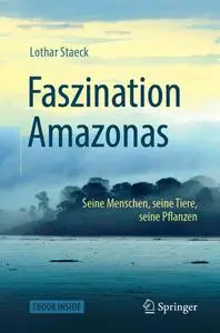 Faszination Amazonas: Seine Menschen, seine Tiere, seine Pflanzen (Repost)