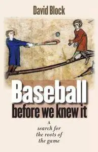 Baseball Before We Knew It: A Search for the Roots of the Game (Repost)