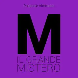 «M il grande mistero» by Pasquale Afferrante