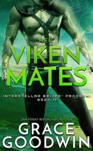 «Her Viken Mates (Interstellar Brides Book 11)» by Grace Goodwin
