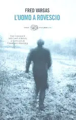 Fred Vargas - L'uomo a rovescio