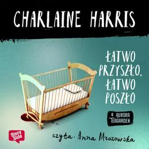 «Łatwo przyszło, łatwo poszło» by Charlaine Harris