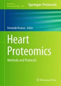 Heart Proteomics: Methods and Protocols (Methods in Molecular Biology) (repost)