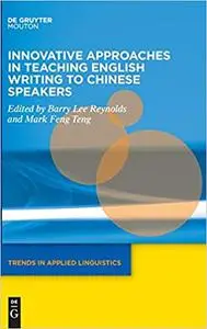 Innovative Approaches in Teaching English Writing to Chinese Speakers