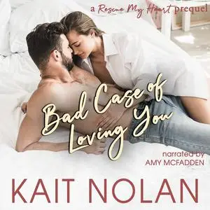 «Bad Case of Loving You» by Kait Nolan