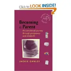Becoming a Parent: The emotional journey through pregnancy and childbirth (Re Up)