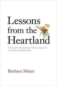 Lessons from the Heartland: A Turbulent Half-Century of Public Education in an Iconic American City