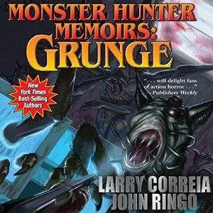 Monster Hunter Memoirs: Grunge by Larry Correia
