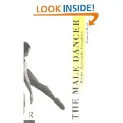 By Ramsay Burt, "The Male Dancer: Bodies, Spectacle and Sexuality"